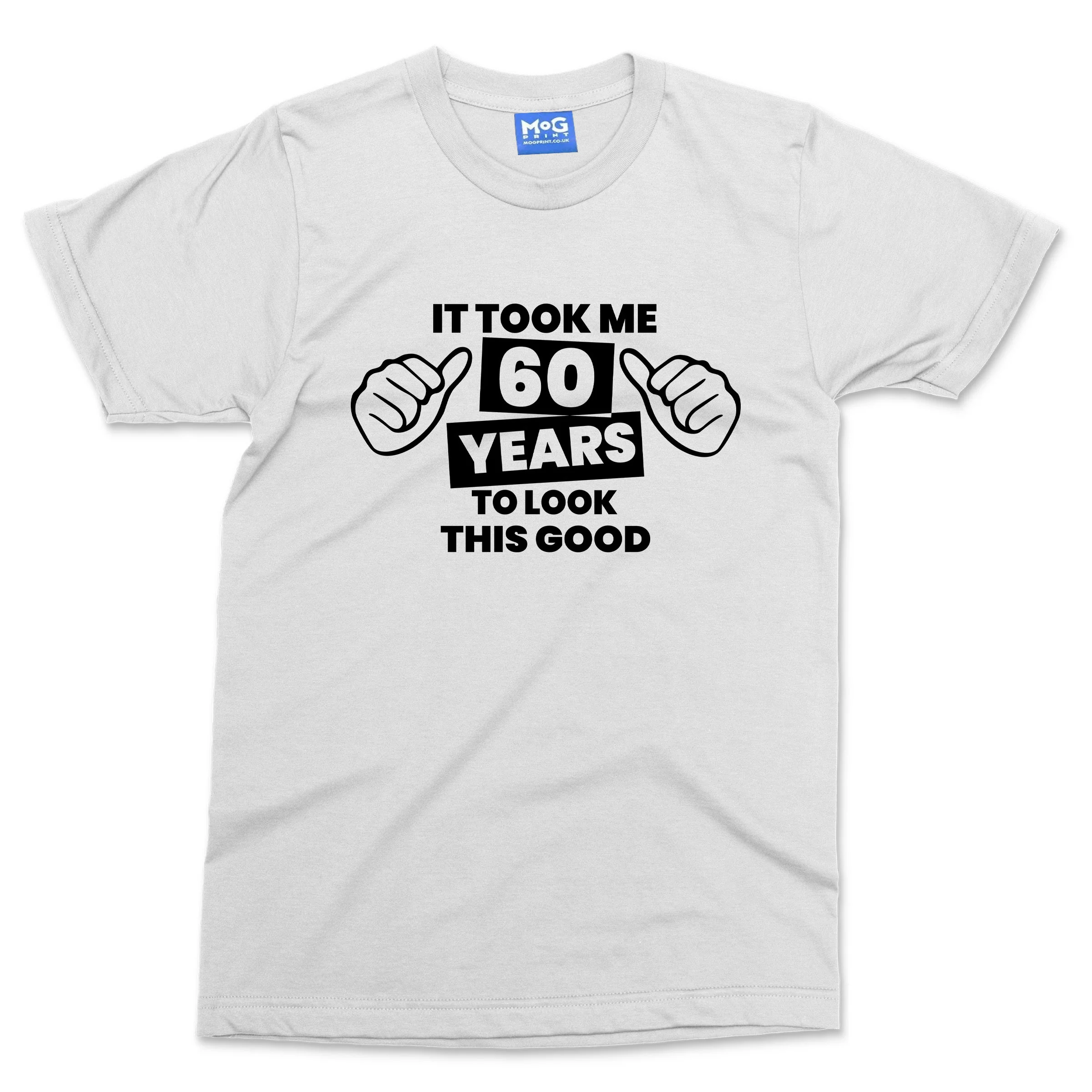 Funny 60th Birthday T-shirt Took 60 Years Old To Look Good Mum Dad Grandad Gift - Image 5